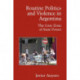 Routine Politics and Violence in Argentina: The Gray Zone of State Power