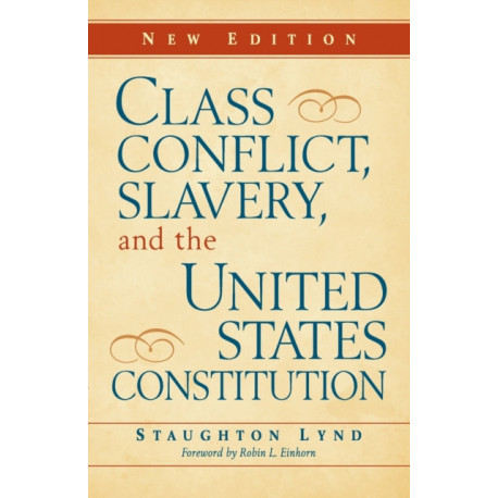 Class Conflict, Slavery, and the United States Constitution