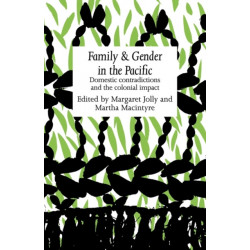 Family and Gender in the Pacific: Domestic Contradictions and the Colonial Impact