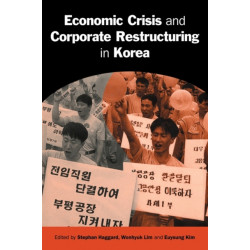Economic Crisis and Corporate Restructuring in Korea: Reforming the Chaebol