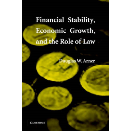 Financial Stability, Economic Growth, and the Role of Law