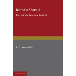 Kotoku Shusui: Portrait of a Japanese Radical