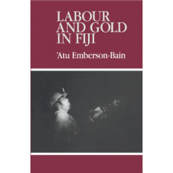 Labour and Gold in Fiji