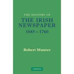 The History of the Irish Newspaper 1685–1760