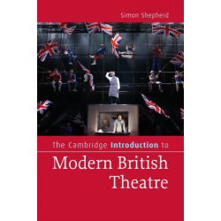 The Cambridge Introduction to Modern British Theatre