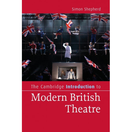 The Cambridge Introduction to Modern British Theatre