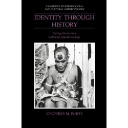 Identity through History: Living Stories in a Solomon Islands Society