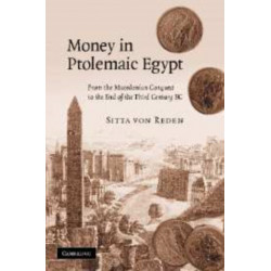 Money in Ptolemaic Egypt: From the Macedonian Conquest to the End of the Third Century BC