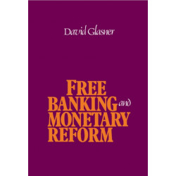 Free Banking and Monetary Reform