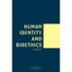 Human Identity and Bioethics