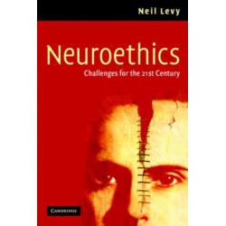 Neuroethics: Challenges for the 21st Century