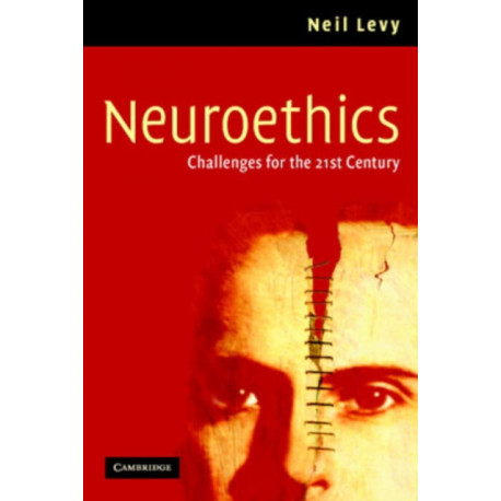 Neuroethics: Challenges for the 21st Century