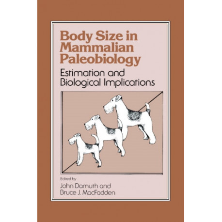 Body Size in Mammalian Paleobiology: Estimation and Biological Implications