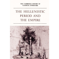 The Cambridge History of Classical Literature: Volume 1, Greek Literature, Part 4, The Hellenistic Period and the Empire