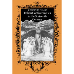 Italian Confraternities in the Sixteenth Century