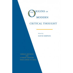 The Origins of Modern Critical Thought: German Aesthetic and Literary Criticism from Lessing to Hegel