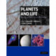 Planets and Life: The Emerging Science of Astrobiology