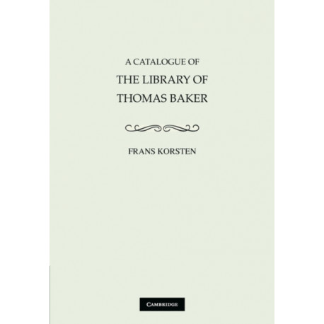 A Catalogue of the Library of Thomas Baker