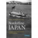 Borderline Japan: Foreigners and Frontier Controls in the Postwar Era