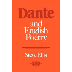 Dante and English Poetry: Shelley to T. S. Eliot