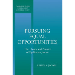 Pursuing Equal Opportunities: The Theory and Practice of Egalitarian Justice