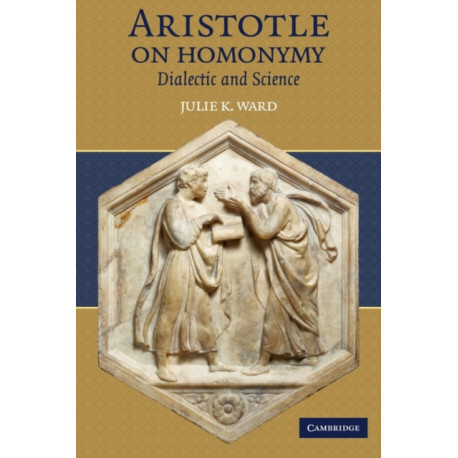 Aristotle on Homonymy: Dialectic and Science