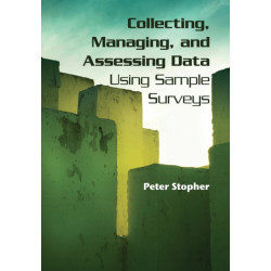 Collecting, Managing, and Assessing Data Using Sample Surveys