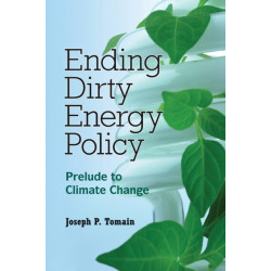 Ending Dirty Energy Policy: Prelude to Climate Change