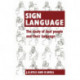 Sign Language: The Study of Deaf People and their Language