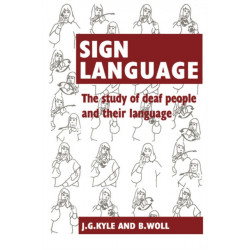Sign Language: The Study of Deaf People and their Language