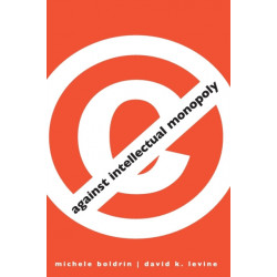 Against Intellectual Monopoly