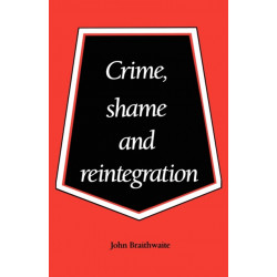 Crime, Shame and Reintegration
