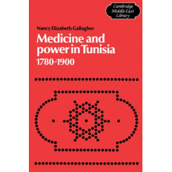 Medicine and Power in Tunisia, 1780–1900