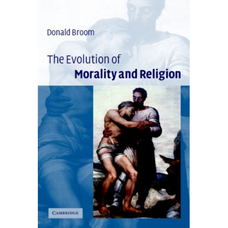 The Evolution of Morality and Religion