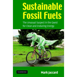 Sustainable Fossil Fuels: The Unusual Suspect in the Quest for Clean and Enduring Energy