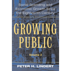 Growing Public: Volume 2, Further Evidence: Social Spending and Economic Growth since the Eighteenth Century