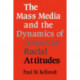 The Mass Media and the Dynamics of American Racial Attitudes