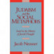 Judaism and its Social Metaphors: Israel in the History of Jewish Thought
