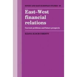 East-West Financial Relations: Current Problems and Future Prospects