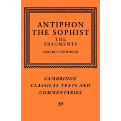 Antiphon the Sophist: The Fragments