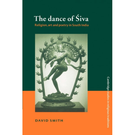 The Dance of Siva: Religion, Art and Poetry in South India