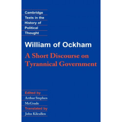 William of Ockham: A Short Discourse on Tyrannical Government