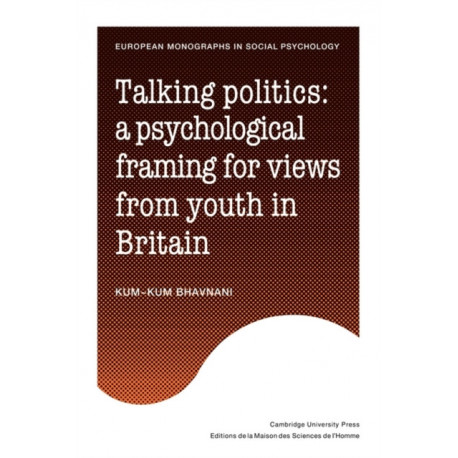 Talking Politics: A Psychological Framing of Views from Youth in Britain
