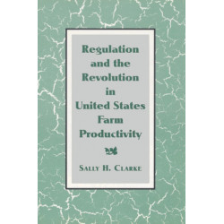 Regulation and the Revolution in United States Farm Productivity