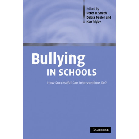 Bullying in Schools: How Successful Can Interventions Be?