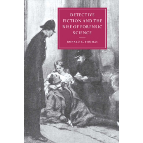 Detective Fiction and the Rise of Forensic Science