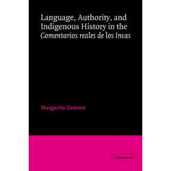 Language, Authority, and Indigenous History in the Comentarios reales de los Incas