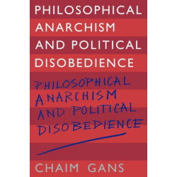 Philosophical Anarchism and Political Disobedience