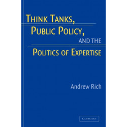 Think Tanks, Public Policy, and the Politics of Expertise