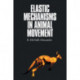 Elastic Mechanisms in Animal Movement